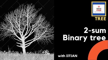 2-Sum Binary Tree | InterviewBit | Arrays | Interview prep. | IIT Kanpur