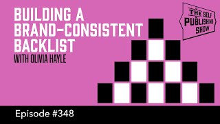 Building a Brand-Consistent Backlist (The Self Publishing Show, episode 348)