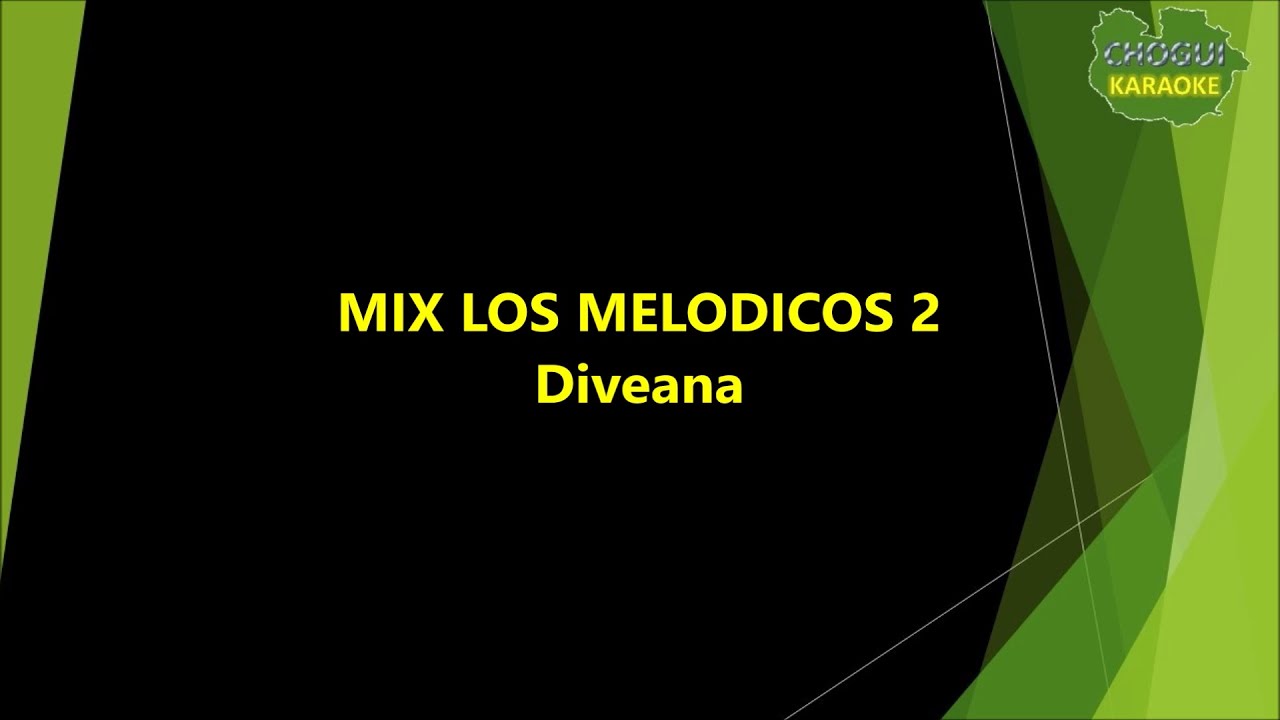 Diveana - Mix Los Melódicos 2 (Karaoke/Pista)