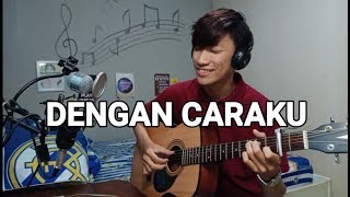 Arsy Widianto ft. Brisia Jodie - Dengan Caraku (Fingerstyle Guitar Cover)