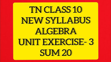 TN Samacheer 10 Maths New Syllabus Algebra Unit Exercise 3 sum 20