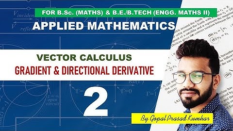 Gradient & Directional Derivative | Vector Calculus | M2 | Applied Mathematics | Gopal Sir