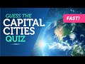 Guess the Capital Cities | Geography Quiz