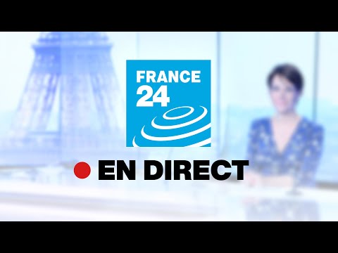 FRANCE 24 – EN DIRECT – Info et actualités internationales en continu 24h/24