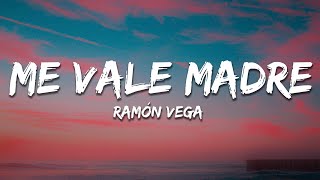 Ramón Vega - mE vALe maDRE :) (Letra / Lyrics)