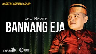 BANNANG EJAYYA (cover) - Ilho Radith | cipt. Hamzah Marliat / Mochtar L.