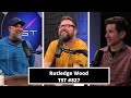 Rutledge Wood - TST Podcast #827