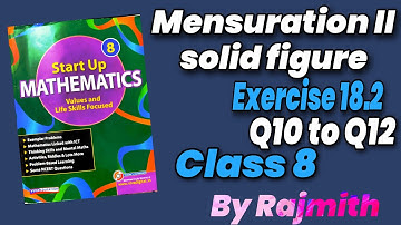 Mensuration-II (Solid Figure) Exercise 18.2 Q10 to Q12 Class 8 Start Up Mathematics | Rajmith study