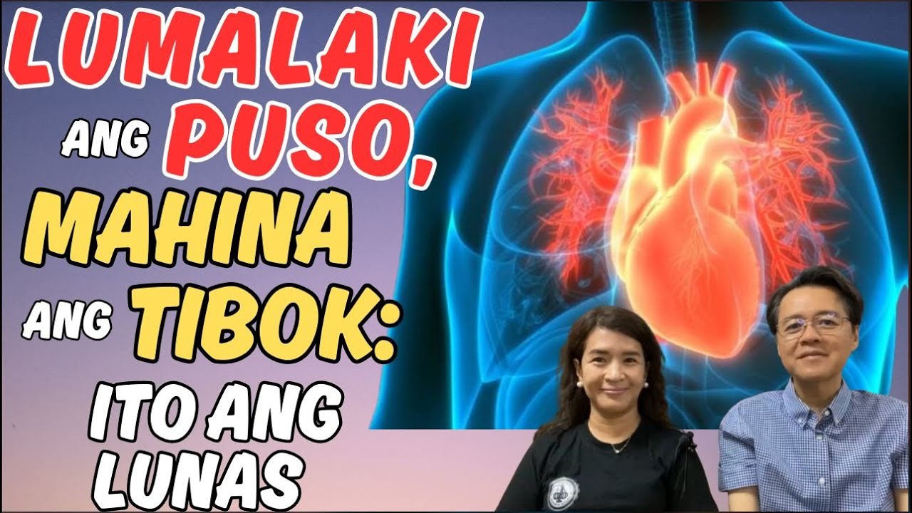 Lumalaki ang Puso, Heart Failure, Mahina Tibok. By Doc Willie Ong and Dr Giselle Gervacio