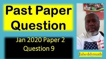 CSEC MATH|| EXAM PREPERATION|| JAN 2020 PAPER 2 || QUESTION 9