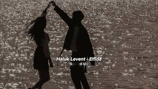 Haluk Levent - Elfida ( Speed Up ) Resimi