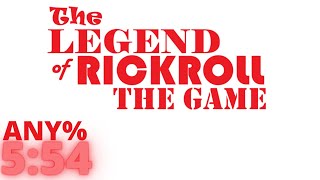 [Former WR] The Legend Of RickRoll: The Game - Any% in 5:54