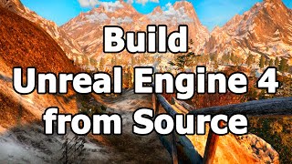 How to build Unreal Engine 4 from source. GitHub / Visual Studio