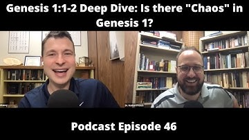 Genesis 1:1-2 Deep Dive: Is there "chaos" in Genesis 1?