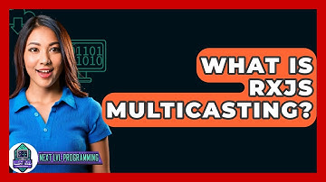 What Is RxJS Multicasting? - Next LVL Programming