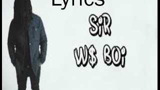 Lyrics W$ Boi  Sir