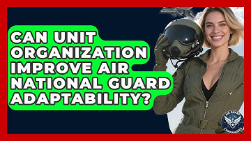 Can Unit Organization Improve Air National Guard Adaptability? - Air Guard Commanders
