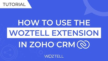 How to use the WOZTELL extension in Zoho CRM