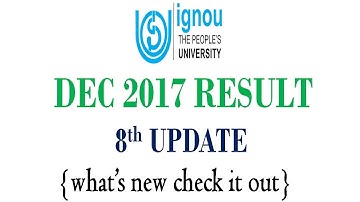 [8th UPDATE] IGNOU DEC TERM END EXAM RESULT 2017 RELEASED || what