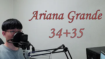 Ariana Grande - 34+35 cover (Male ver.)
