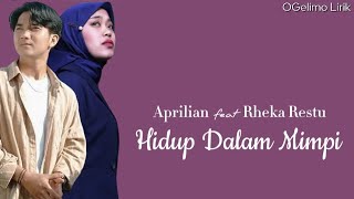 Aprilian feat Rheka Restu - Hidup Dalam Mimpi (Lirik)