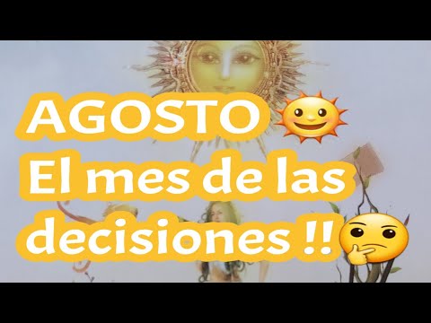 ??AGOSTO !! Mes de decisiones!!??