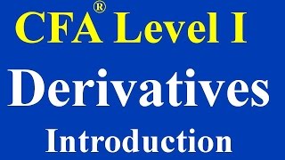 CFA Level I- Derivative Markets  and Instruments