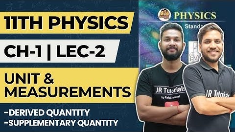 11th Physics | Chapter 1 Unit & Measurements | Lecture 2 | Derived Quantity & Supplementary Quantity