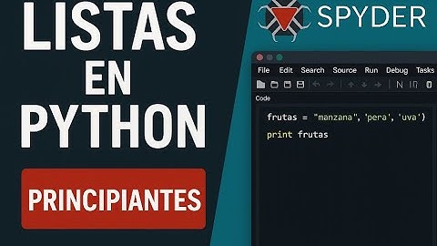 12. Listas en Python desde Cero | Aprende a Usarlas Paso a Paso (Curso con Spyder)