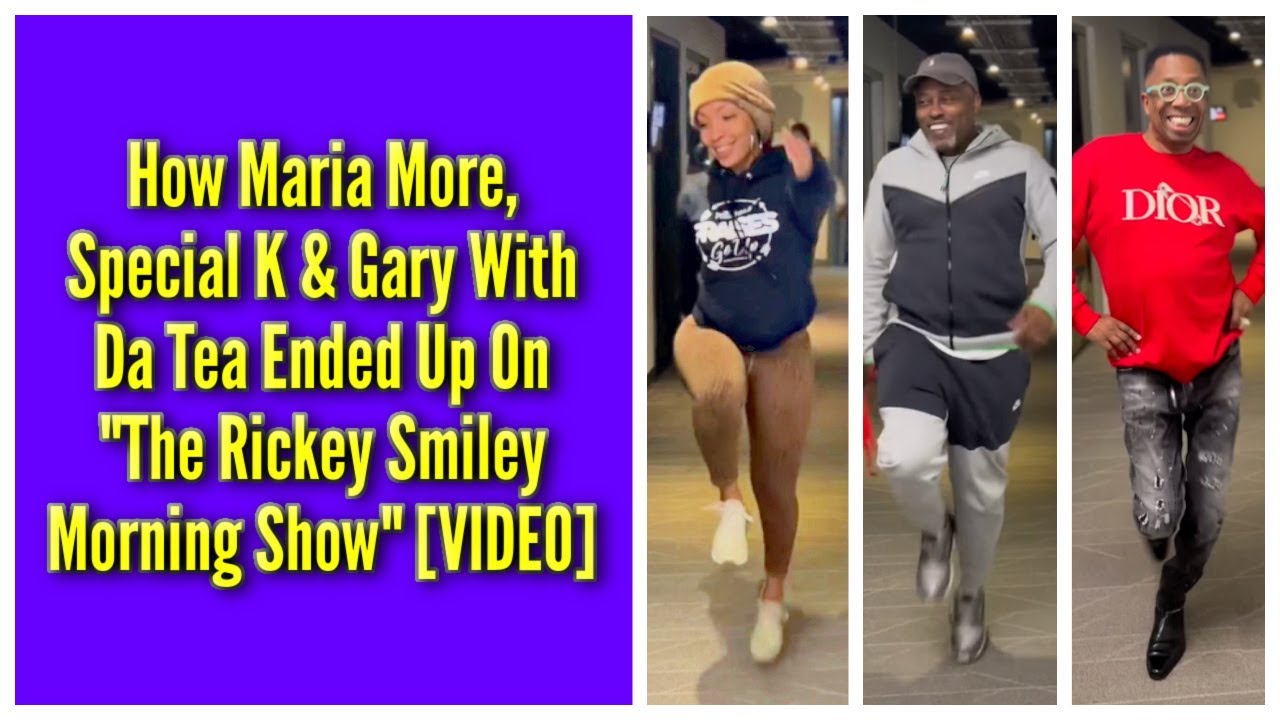 How Maria More, Special K & Gary With Da Tea Ended Up On “The Rickey Smiley Morning Show”