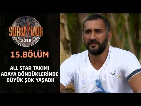 Survivor 2018 | 15.Bölüm | All Star Takımı Adaya Döndüklerinde Büyük Şok Yaşadı!