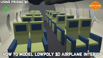 HOW TO MODEL LOWPOLY 3D AIRPLANE INTERIOR USING PRISMA 3D# ANDROID APP