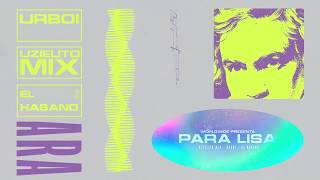 Video thumbnail of "PARA LISA - UZIELITO MIX / URBOI / EL HABANO"