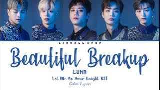 LUNA – Beautiful Breakup (Let Me Be Your Knight OST) Color Lyrics
