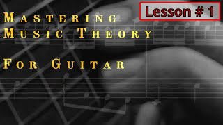 Guitar Theory 101 Part 1 Intro to music Theory for guitar. Scales, Modes, Chords.