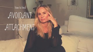 HOW TO HEAL AVOIDANT ATTACHMENT:  EXPECTING REJECTION