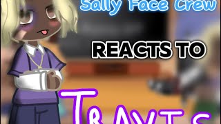 Sally Face Crew reacts to Travis Phelps