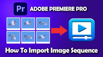 How to Import image sequence into Adobe Premiere as a Video Clip