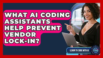What AI Coding Assistants Help Prevent Vendor Lock-in? - Learning To Code With AI