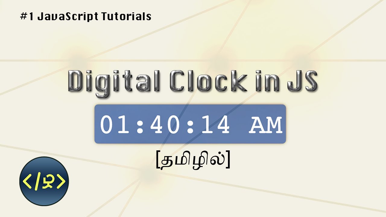 Digital Clock in JS - தமிழில் | JavaScript Tutorials #1 | Web ...