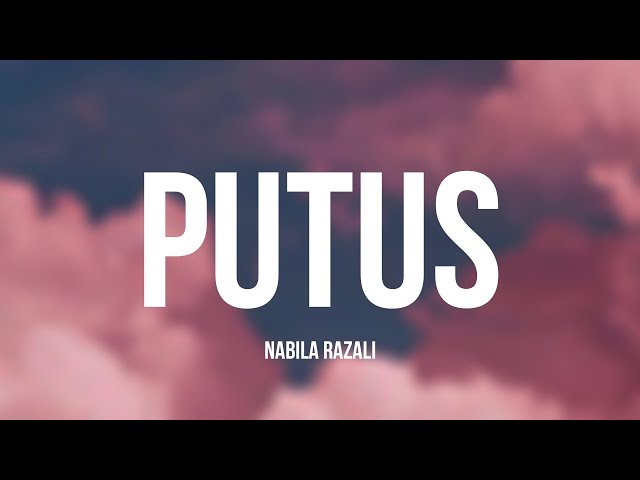 Nabila Razali - Putus (Lyrics) class=