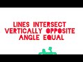Lines intersect vertically opposite angles equal.            
