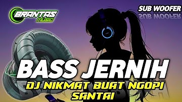 DJ NIKMAT BASS JERNIH NYA BUAT SANTAY NGOPI 2025 BRANTAS MUSIC