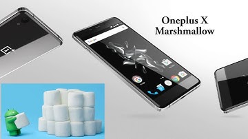 Oneplus X Marshmallow Update Android 6.0.1 (Oxygen OS 3.1.0)..!!