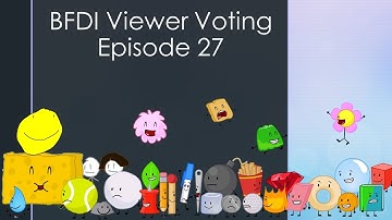BFDI Viewer Voting Episode 27