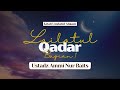 Lailatul Qadar | Ustadz Ammi Nur Baits, ST., BA