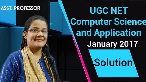 UGC NET  Computer Science and Applications  Solution January 2017   Paper III Part I