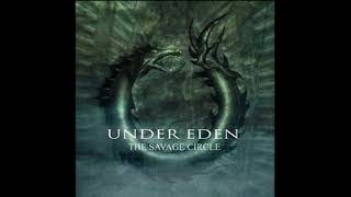 Watch Under Eden The Savage Circle video