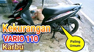 KEKURANGAN VARIO 110 KARBU ( PALING UMUM )