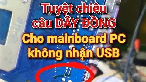 Tuyệt chiêu câu dây đồng sửa lỗi không nhận USB mainboard PC - Full. #recom #suachua #pcrepair